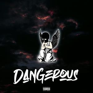 Dangerous (feat. Lijah2Official)
