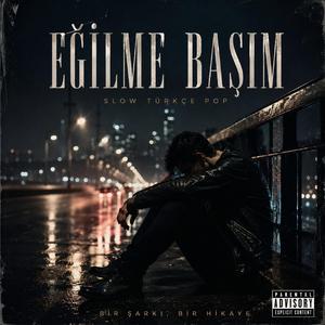 Eğilme Başım