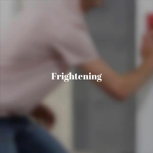 Frightening