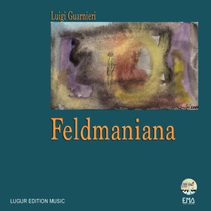 Feldmaniana, per voce, clarinetto in sib e clarinetto basso, sax tenore, tromba, trombone, contrabbasso, basso elettrico, chitarra elettrica, 2 percussioni