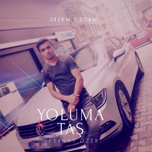 Yoluma Taş Koysalar Onu Severim