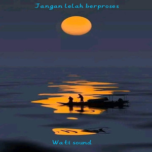 Jangan lelah berproses