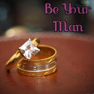 Be Your Man