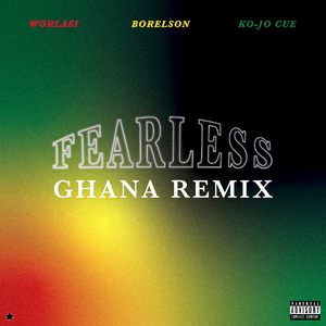 FEARLESS (Ghana remix) [feat. Worlasi & Ko-Jo Cue]