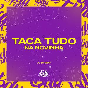 TACA TUDO NA NOVINIHA ELETRO FUNK