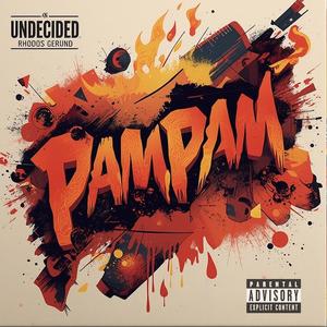 PAM PAM (feat. UNDECIDED & Rhodos Gerund)
