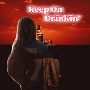 Keep on Drinkin'