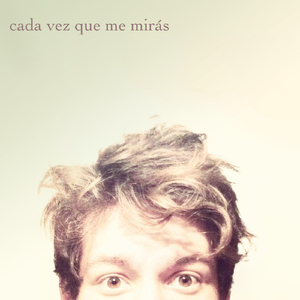 Cada Vez Que Me Miras