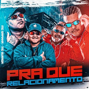 Pra Que Relacionamento (feat. MC Buraga)