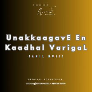 UnakkaagavE En Kaadhal VarigaL | Tamil Music