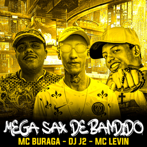 Mega Sax de Bandido (feat. MC Buraga & MC Levin)