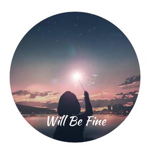 Will Be Fine