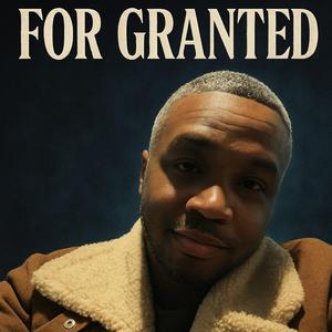 For Granted