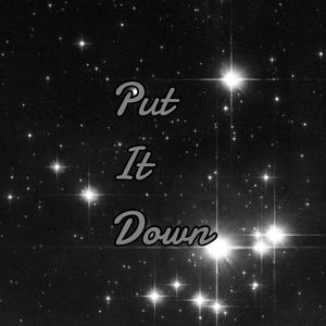 Put It Down
