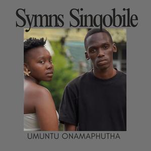 Umuntu Onamaphutha (feat. Sinqobile)