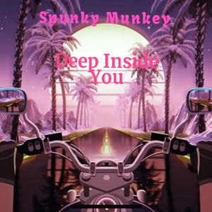 Deep Inside You