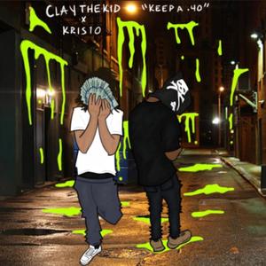 claythekid x kris10-Keep A .40 (feat. Kris10)