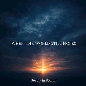 WHEN THE WORLD STILL HOPES