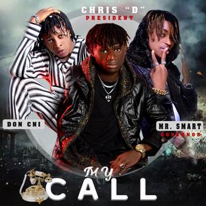 My Call (feat. Chris D & Mr Smart)