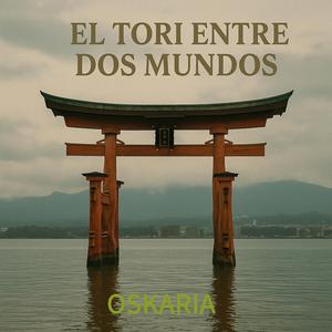EL TORII ENTRE DOS MUNDOS