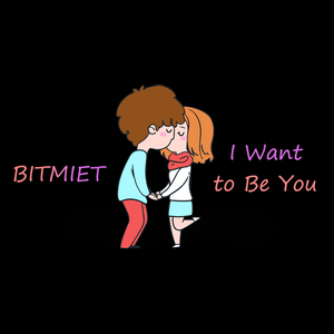 I Want to Be You