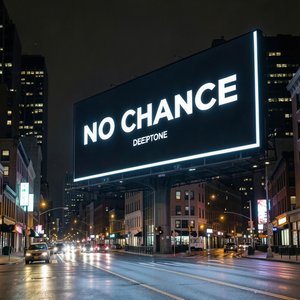 DeepTone-No Chance (Official Version)