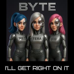 I'll Get Right On It (feat. BYTE)