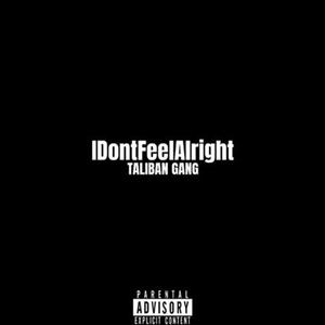IDontFeelAlright (feat. Ally, YungQue, H1k & AzimAliff)