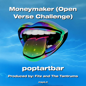Moneymaker (Open Verse Challenge)