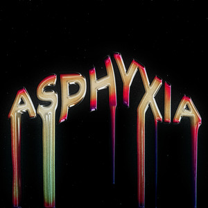 ASPHYXIA (Slowed)