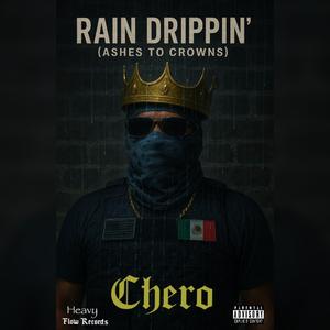 Rain Drippin' (Ashes to Crowns)