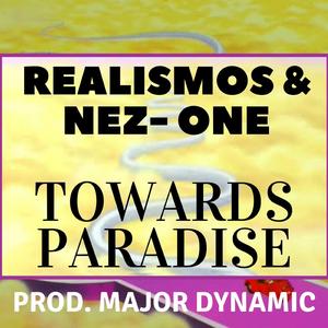 Towards Paradise (feat. Nez-One & Major Dynamic)