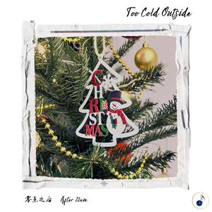 Too Cold Outside (After 12am)