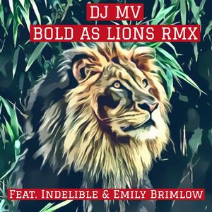 Bold As Lions (feat. Indelible & Emily Brimlow) (Remix) (Remix)