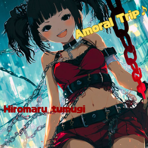 Amoral Trip♪