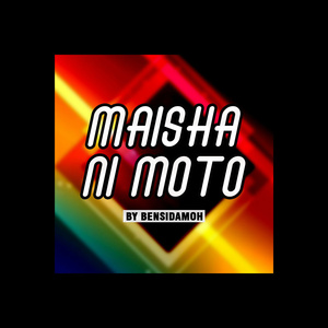Maisha Ni Moto