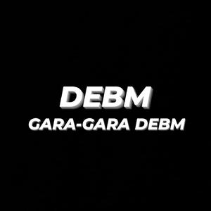 Gara-gara Debm