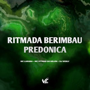 Ritmada Berimbau Predônica (feat. Mc Larissa)