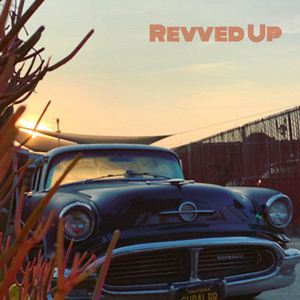 REVVED UP