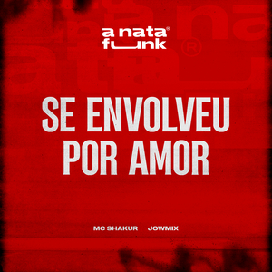 Se Envolveu Por Amor