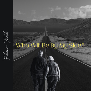 Who Will Be By My Side ?