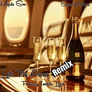 Let's Fly Away (feat. Imelda Lizal) (Late Flight Remix)