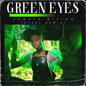 Green Eyes (Steel Remix) (Steel Remix)