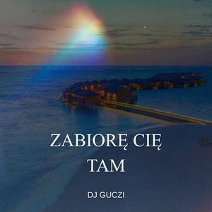 Zabiorę Cię Tam