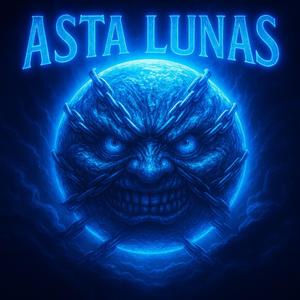 ASTA LUNAS. (Sped Up)