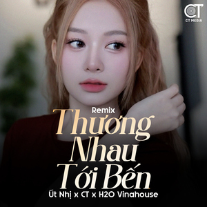 Thương Nhau Tới Bến (Remix)