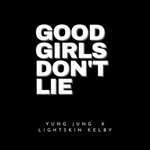 Good Girls Dont Lie (feat. Lightskin Kelby)