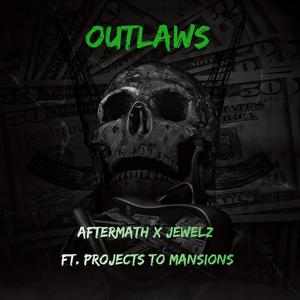 Outlaws (feat. Projects to Mansions)