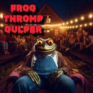 Frog Thromp Gulper