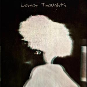 Lemon Thoughts (prod. sorrow bringer)